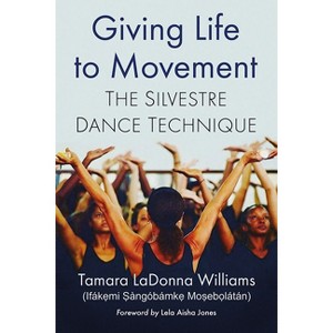 Giving Life to Movement - by  &#769 & mi &#7778 & àngóbámik (Paperback) - 1 of 1