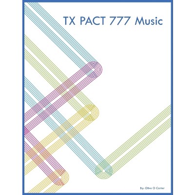 TX PACT 777 Music - by  Olive O Carter (Paperback)