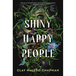 Shiny Happy People - by  Clay McLeod Chapman (Hardcover) - 1 of 1