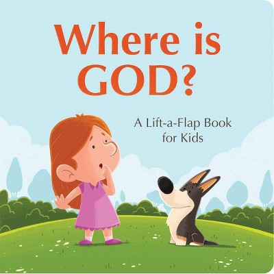 Where Is God? - by  Kelly McIntosh & Compiled by Barbour Staff (Board Book)