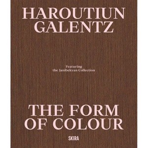 Haroutiun Galentz: The Form of Color - (Hardcover) - 1 of 1