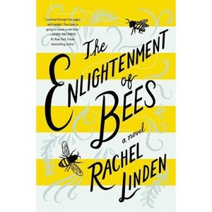 The Enlightenment of Bees - by  Rachel Linden (Paperback) - 1 of 1