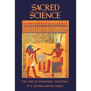 Sacred Science - by  R A Schwaller De Lubicz (Paperback) - 1 of 1