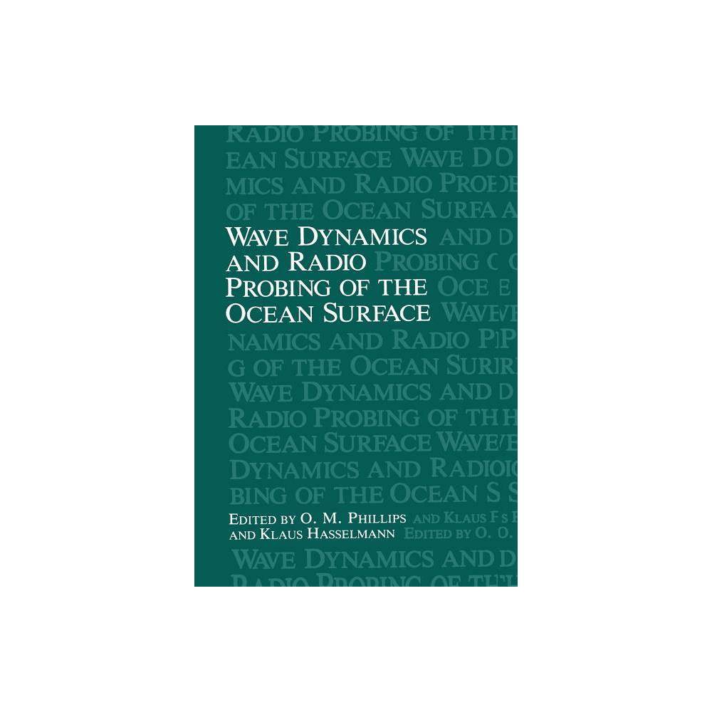 ISBN 9781468489828 product image for Wave Dynamics and Radio Probing of the Ocean Surface - by O M Phillips & Klaus  | upcitemdb.com