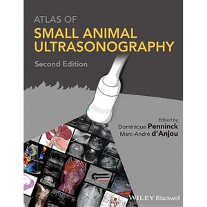 Atlas of Small Animal Ultrasonography - 2nd Edition,Annotated by  Dominique Penninck & Marc-André D'Anjou (Hardcover) - 1 of 1