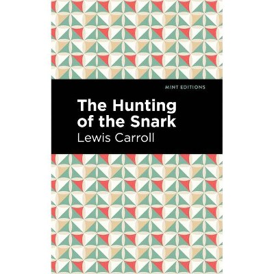 The Hunting of the Snark - (Mint Editions) by  Lewis Caroll (Paperback)