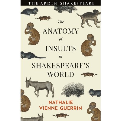 The Anatomy of Insults in Shakespeare's World - by  Nathalie Vienne-Guerrin (Paperback)