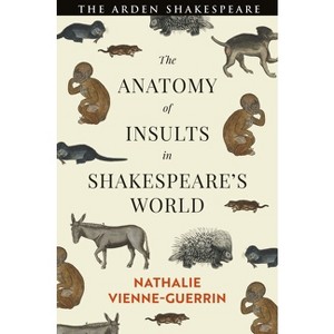 The Anatomy of Insults in Shakespeare's World - by  Nathalie Vienne-Guerrin (Paperback) - 1 of 1
