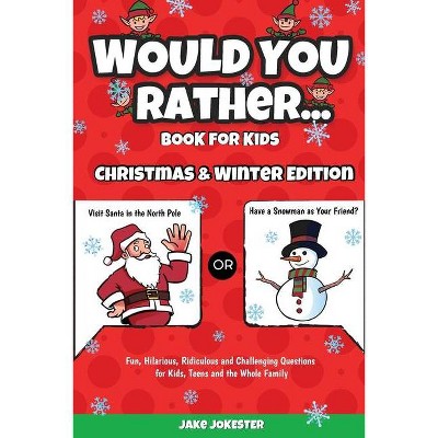 Would You Rather Book for Kids - by  Jake Jokester (Paperback)