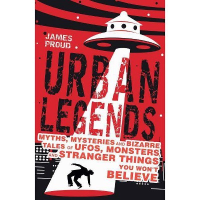 Urban Legends - by  James Proud (Paperback)