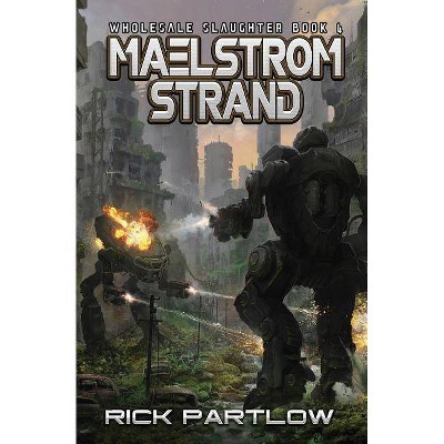 Maelstrom Strand - by  Rick Partlow (Paperback)