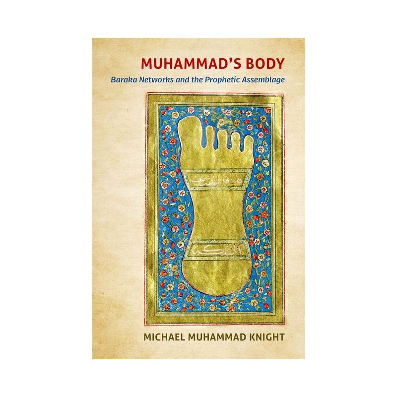 Muhammad's Body - (Islamic Civilization and Muslim Networks) by  Michael Muhammad Knight (Paperback), 1 of 2