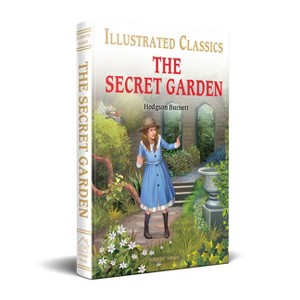 The Secret Garden (for Kids) - (Illustrated Classics) by  Frances Hodgson Burnett (Hardcover) - 1 of 1