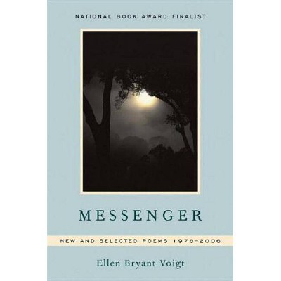 Messenger - by  Ellen Bryant Voigt (Paperback)