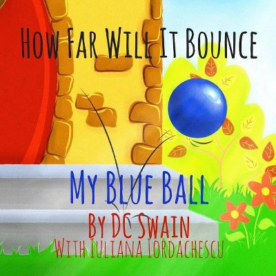 How Far Will It Bounce? - (How High Will It Fly) by  DC Swain (Paperback)