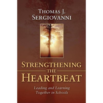 Strengthening the Heartbeat - (Jossey-Bass Education) by  Sergiovanni (Paperback)