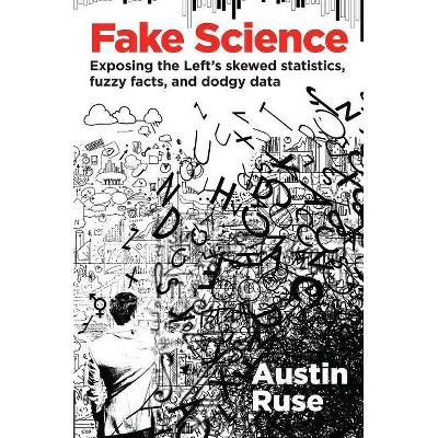 Fake Science - by  Austin Ruse (Hardcover)