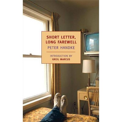 Short Letter, Long Farewell - (New York Review Books Classics) by  Peter Handke (Paperback)