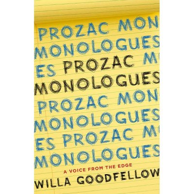 Prozac Monologues - by  Willa Goodfellow (Paperback)