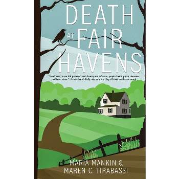 Death at Fair Havens - by  Maria Mankin & Maren C Tirabassi (Paperback)