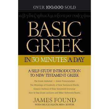 Basic Greek in 30 Minutes a Day - by  James Found (Paperback)