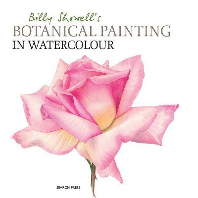 Billy Showell's Botanical Painting in Watercolour - (Hardcover)