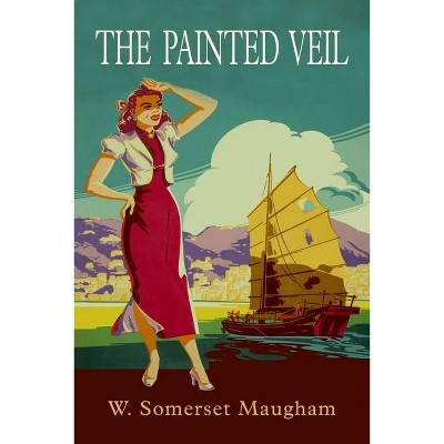 The Painted Veil - by  W Somerset Maugham (Paperback)