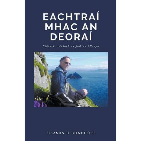 Eachtrai Mhac An Deorai By Deasun O Conchuir Paperback Target