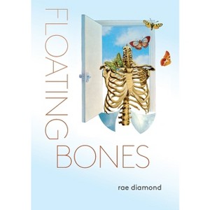 Floating bones - by  Rae Diamond (Paperback) - 1 of 1