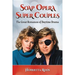Soap Opera Super Couples - by  Henrietta Roos (Paperback) - 1 of 1