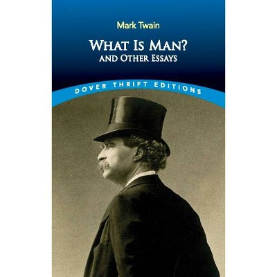 What Is Man? - (Dover Thrift Editions) by  Mark Twain (Paperback)