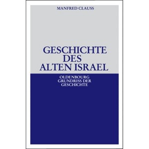 Geschichte des alten Israel - by  Manfred Clauss (Hardcover) - 1 of 1
