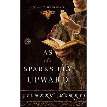 As the Sparks Fly Upward - (Winslow Breed Novel) by  Gilbert Morris (Paperback)