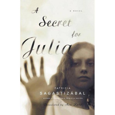 A Secret for Julia - by  Patricia Sagastizabal (Paperback)