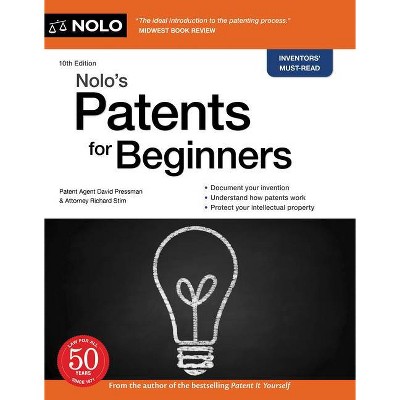 Nolo's Patents for Beginners - 10th Edition by  David Pressman & Richard Stim (Paperback)