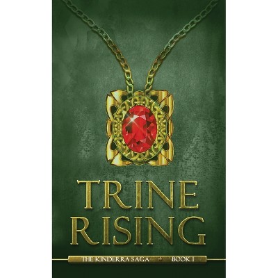 Trine Rising - (The Kinderra Saga) by  C K Donnelly (Paperback)