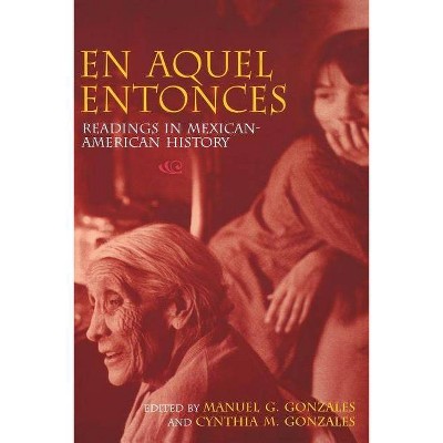 En Aquel Entonces - by  Manuel G Gonzales & Cynthia M Gonzales (Paperback)