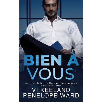 Bien à Vous - by  VI Keeland & Penelope Ward (Paperback)