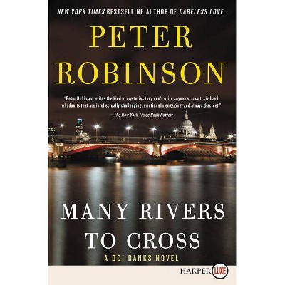 Many Rivers to Cross - (Inspector Banks Novels) Large Print by  Peter Robinson (Paperback)