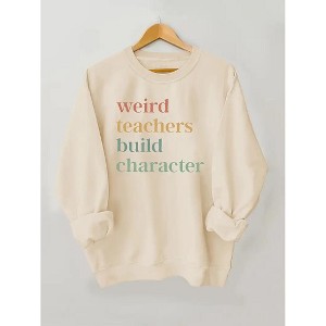 Women's Plus Size Weird Teachers Build Character Sweatshirt Women Teacher Fleece Pullover Long Sleeve Loose Fit Graphic Fall Shirt - 1 of 3