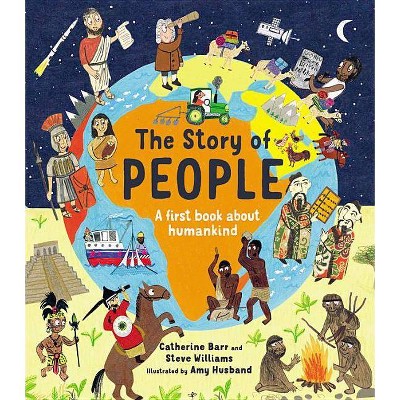 The Story of People - (Story Of...) by  Catherine Barr & Steve Williams (Hardcover)