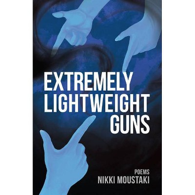 Extremely Lightweight Guns - by  Nikki Moustaki (Paperback)