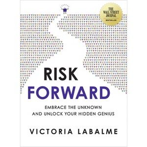 Risk Forward - by  Victoria Labalme (Paperback) - 1 of 1