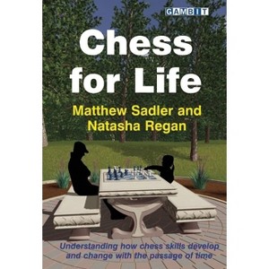 Chess for Life - by  Matthew Sadler & Natasha Regan (Paperback) - 1 of 1