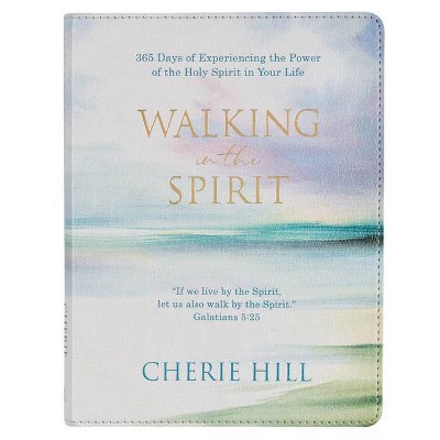 Devotional Walking in the Spirit Faux Leather - by  Cherie Hill (Leather Bound)