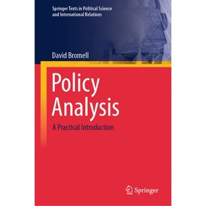 Policy Analysis - (Springer Texts in Political Science and International Relations) by  David Bromell (Hardcover) - 1 of 1
