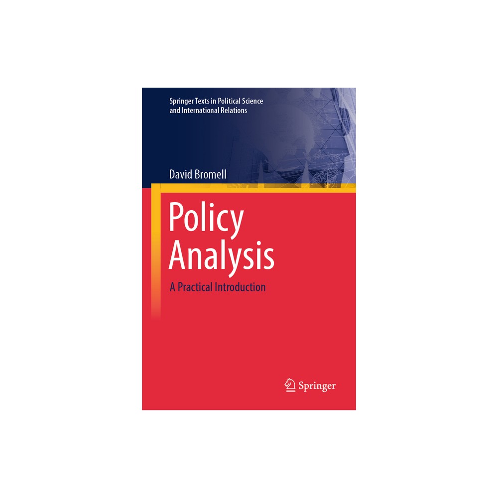 Policy Analysis - (Springer Texts in Political Science and International Relations) by David Bromell (Hardcover)