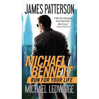 Run for Your Life - (Michael Bennett) by  James Patterson & Michael Ledwidge (Paperback)