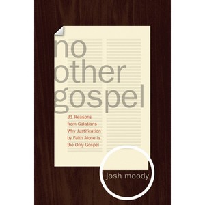 No Other Gospel - by  Josh Moody (Paperback) - 1 of 1