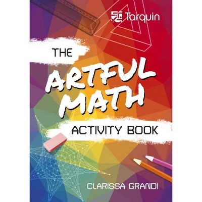 Artful Math Activity Book - by  Clarissa Grandi (Paperback)